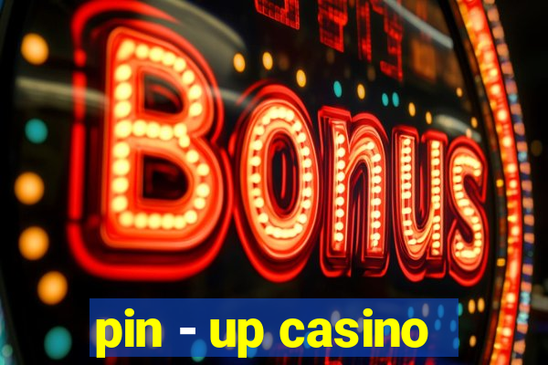 pin - up casino