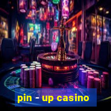 pin - up casino