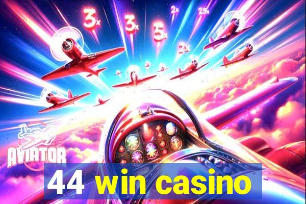 44 win casino