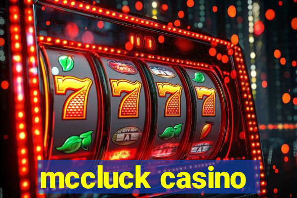 mccluck casino