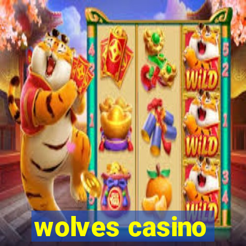 wolves casino