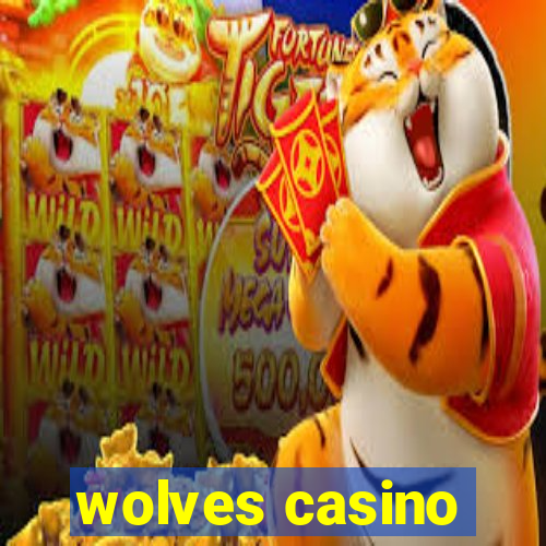 wolves casino