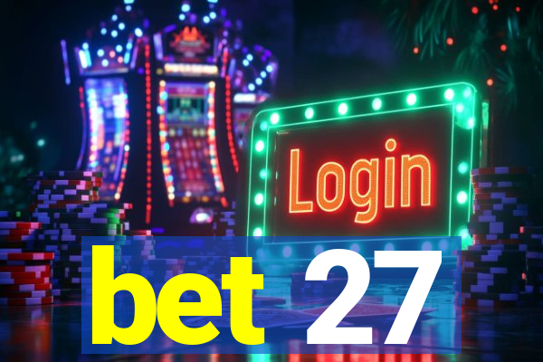 bet 27