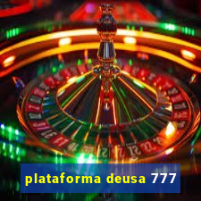 plataforma deusa 777