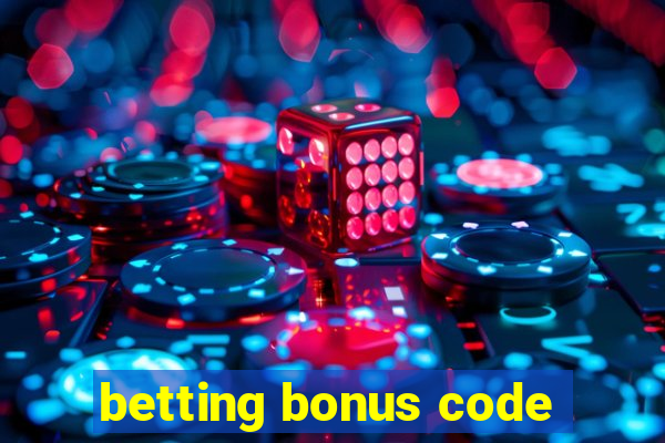 betting bonus code