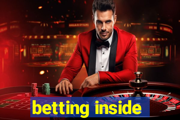 betting inside