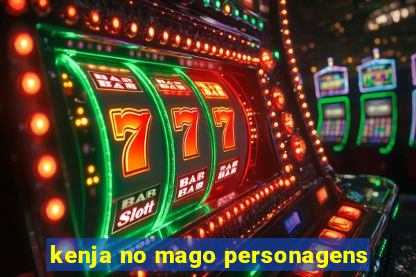 kenja no mago personagens