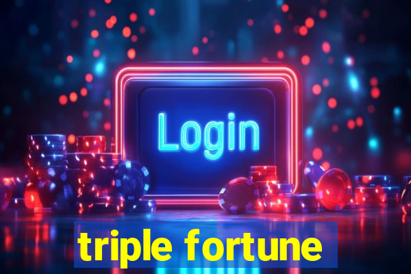 triple fortune