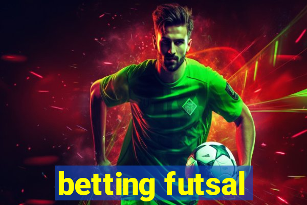 betting futsal