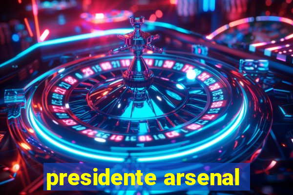 presidente arsenal