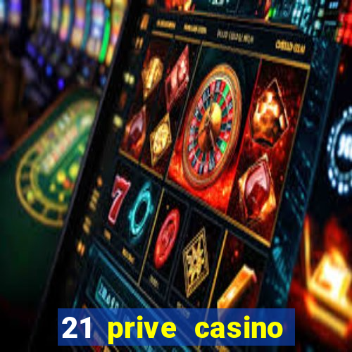 21 prive casino free spins