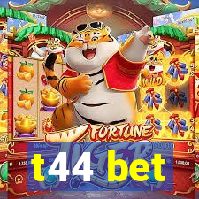 t44 bet