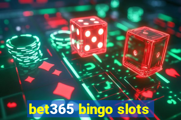 bet365 bingo slots