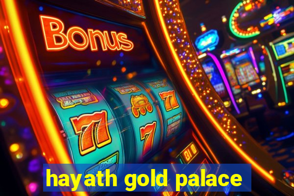 hayath gold palace