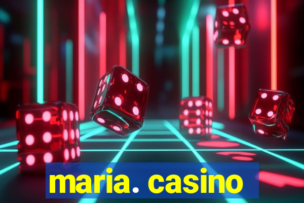 maria. casino