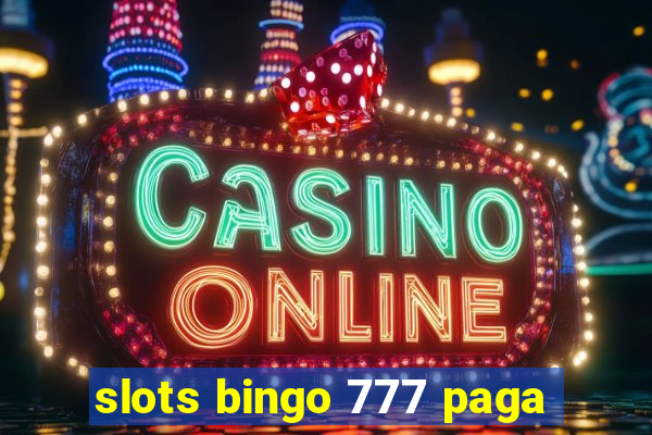 slots bingo 777 paga