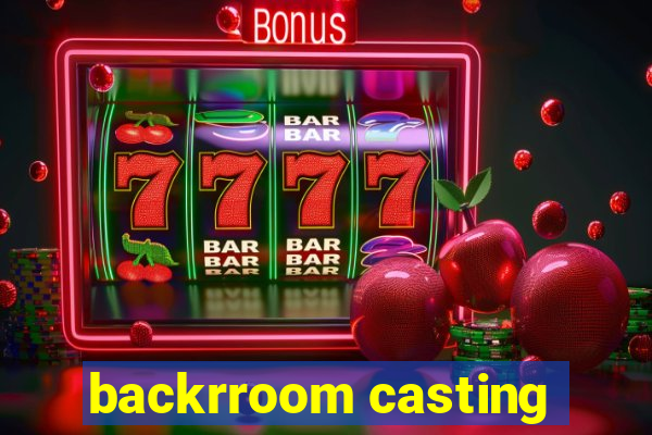 backrroom casting