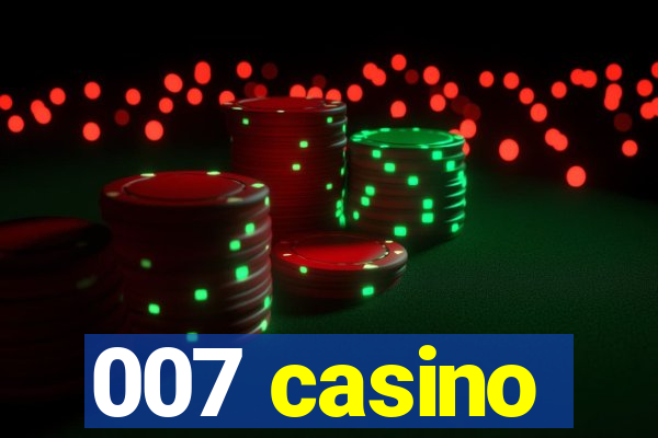 007 casino