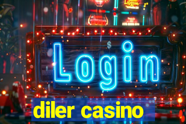 diler casino