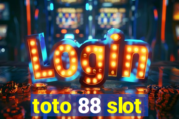 toto 88 slot