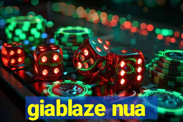 giablaze nua