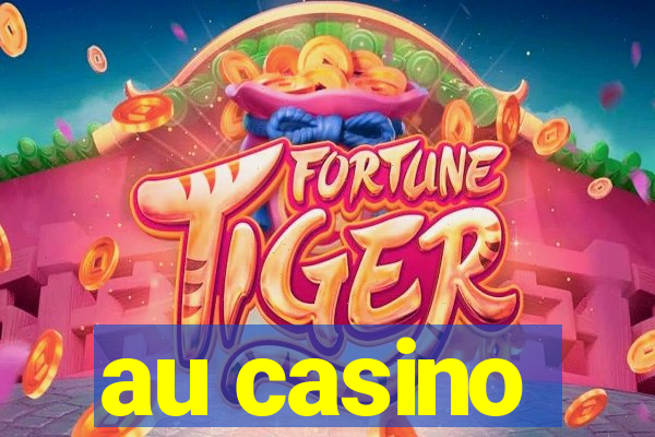 au casino