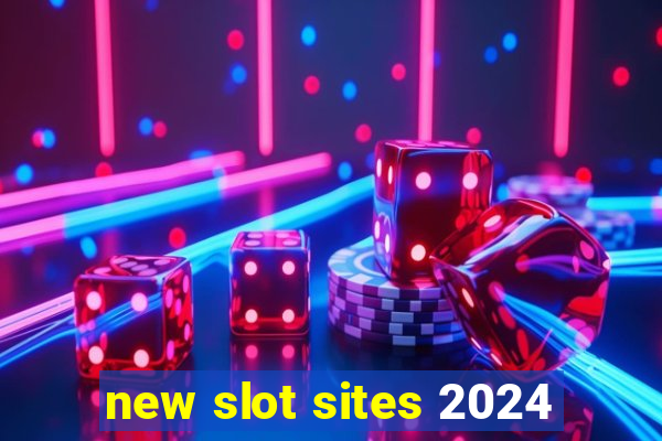 new slot sites 2024