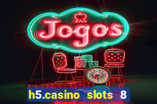 h5.casino slots 8 paga mesmo