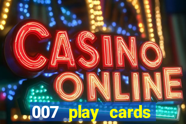 007 play cards casino royale