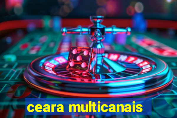 ceara multicanais