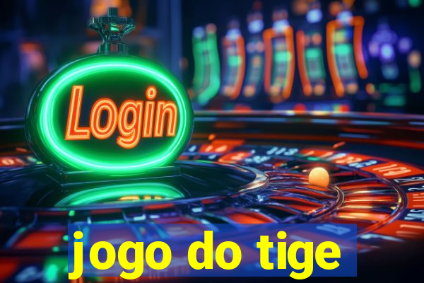 jogo do tige