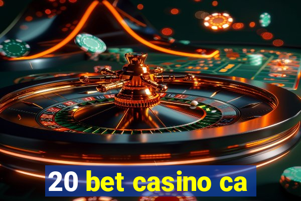 20 bet casino ca