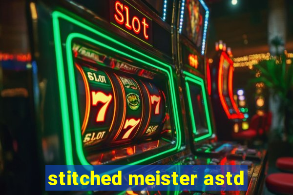 stitched meister astd