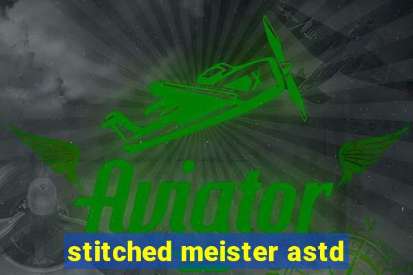 stitched meister astd