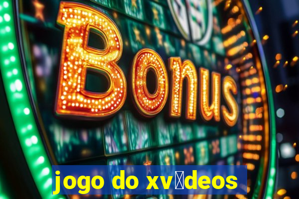 jogo do xv铆deos