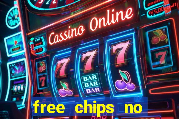 free chips no deposit casinos