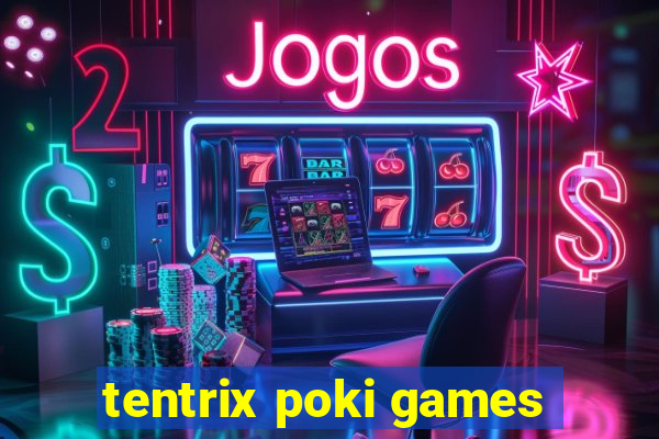 tentrix poki games