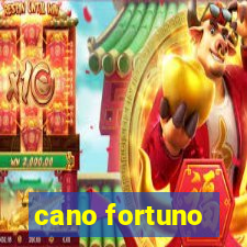 cano fortuno