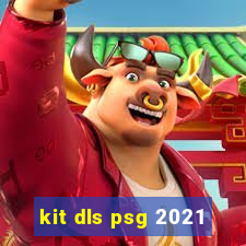 kit dls psg 2021