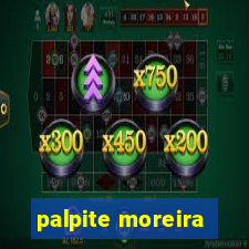 palpite moreira