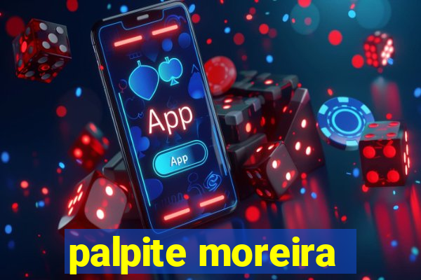 palpite moreira