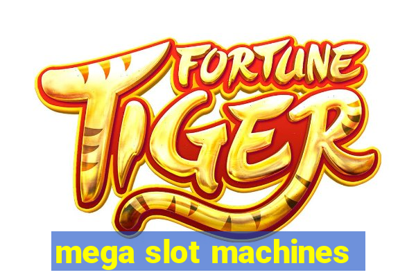 mega slot machines