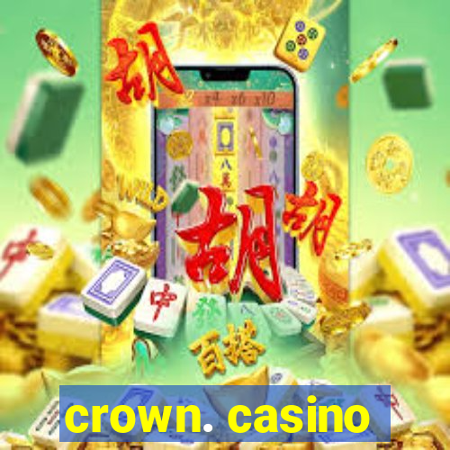 crown. casino