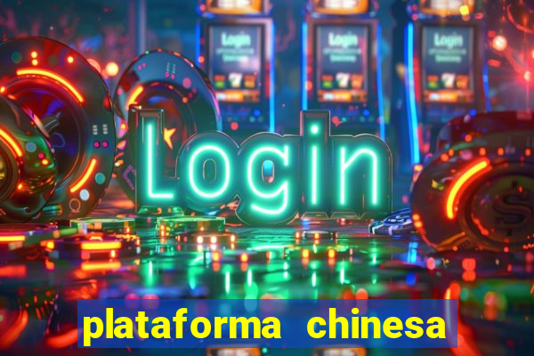 plataforma chinesa do tigrinho