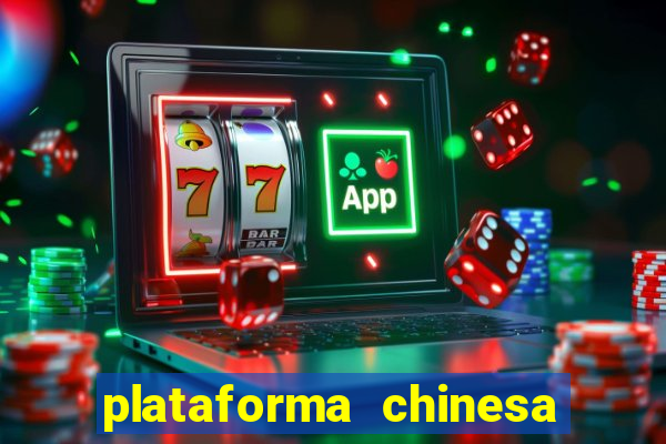 plataforma chinesa do tigrinho