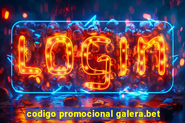 codigo promocional galera.bet