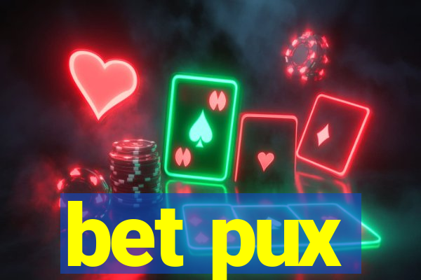 bet pux