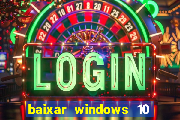 baixar windows 10 mega lite