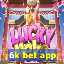 6k bet app