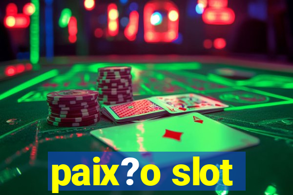 paix?o slot